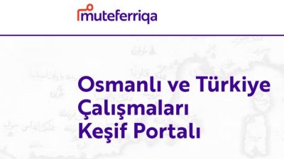 Osmanlı ve Türkiye çalışmaları keşif portalı Muteferriqa, deneme erişimine açıldı.