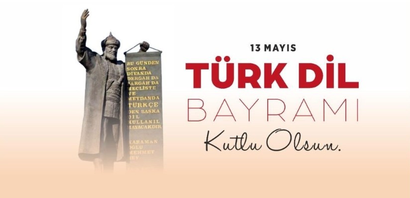 Dünyanın köklü dilleri arasında yer alan Türkçe, Karamanoğlu Mehmet Bey'in